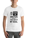 Is Done An Emotion Because I Feel That In My Soul Lightweight Cotton T-Shirt – Daily Comfort Graphic Shirt