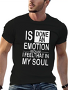 Is Done An Emotion Because I Feel That In My Soul Lightweight Cotton T-Shirt – Daily Comfort Graphic Shirt