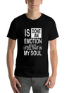 Is Done An Emotion Because I Feel That In My Soul Lightweight Cotton T-Shirt – Daily Comfort Graphic Shirt