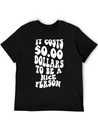 It Costs Zero Dollars To Be A Nice Person Trendy C Lightweight Cotton T-Shirt – Daily Comfort Graphic Shirt