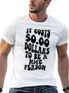 It Costs Zero Dollars To Be A Nice Person Trendy C Lightweight Cotton T-Shirt – Daily Comfort Graphic Shirt