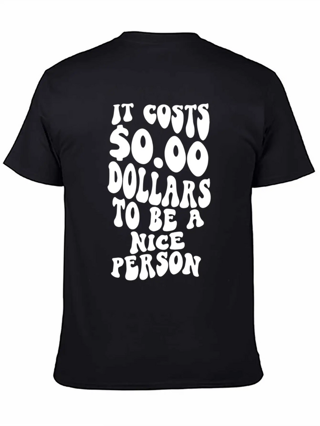 It Costs Zero Dollars To Be A Nice Person Trendy C Lightweight Cotton T-Shirt – Daily Comfort Graphic Shirt