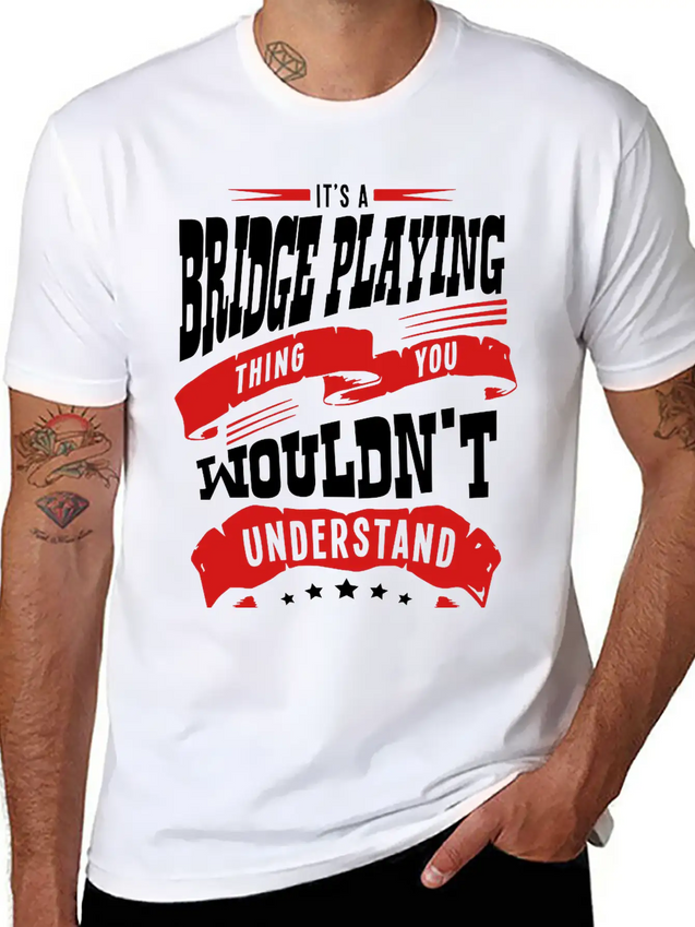Its A Bridge Playing Thing You Wouldnt U Lightweight Cotton T-Shirt – Daily Comfort Graphic Shirt