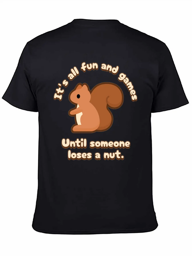Its All Fun And Games Until Someone Loses A Nut! Lightweight Cotton T-Shirt – Daily Comfort Graphic Shirt