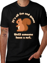 Its All Fun And Games Until Someone Loses A Nut! Lightweight Cotton T-Shirt – Daily Comfort Graphic Shirt