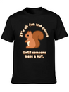 Its All Fun And Games Until Someone Loses A Nut! Lightweight Cotton T-Shirt – Daily Comfort Graphic Shirt