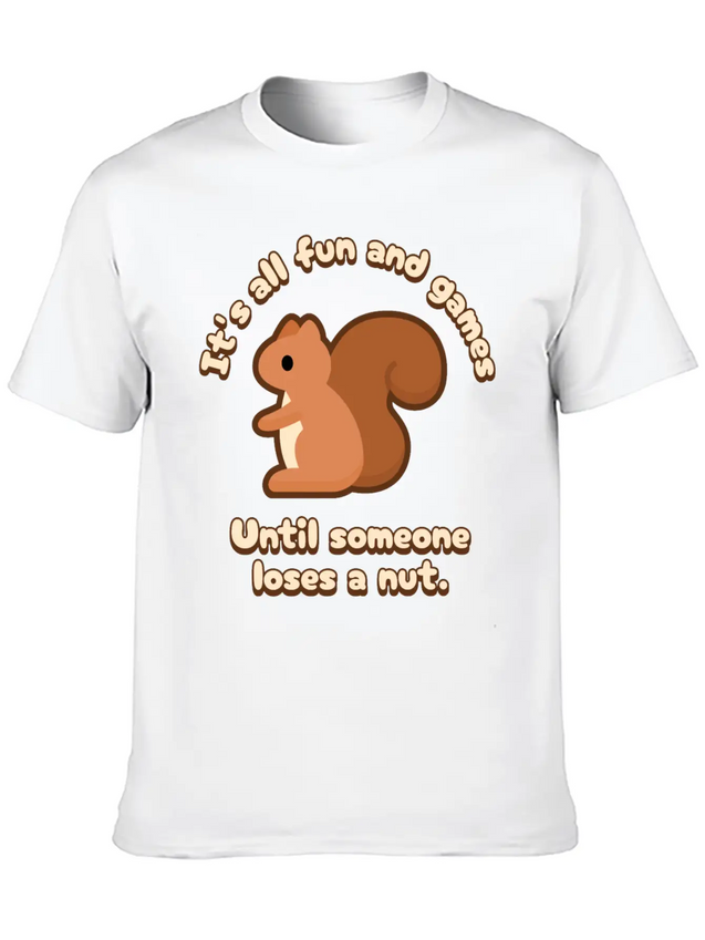 Its All Fun And Games Until Someone Loses A Nut! Lightweight Cotton T-Shirt – Daily Comfort Graphic Shirt