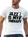 Jazz Is My Therapy Lightweight Cotton T-Shirt – Daily Comfort Graphic Shirt