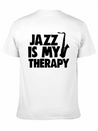 Jazz Is My Therapy Lightweight Cotton T-Shirt – Daily Comfort Graphic Shirt