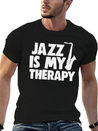 Jazz Is My Therapy Lightweight Cotton T-Shirt – Daily Comfort Graphic Shirt