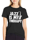 Jazz Is My Therapy Lightweight Cotton T-Shirt – Daily Comfort Graphic Shirt