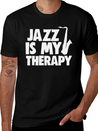 Jazz Is My Therapy Lightweight Cotton T-Shirt – Daily Comfort Graphic Shirt