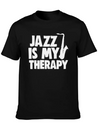 Jazz Is My Therapy Lightweight Cotton T-Shirt – Daily Comfort Graphic Shirt
