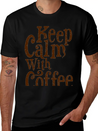 Keep Calm With Coffee Lightweight Cotton T-Shirt – Daily Comfort Graphic Shirt