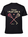 Lacrosse Player Coach Team Goalie Funny Humour Lightweight Cotton T-Shirt – Daily Comfort Graphic Shirt