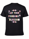 Let Your Dreams Blossom Flower Motivational Quote Lightweight Cotton T-Shirt – Daily Comfort Graphic Shirt