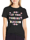 Let Your Dreams Blossom Flower Motivational Quote Lightweight Cotton T-Shirt – Daily Comfort Graphic Shirt