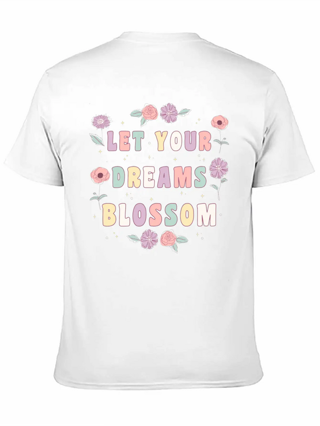 Let Your Dreams Blossom Flower Motivational Quote Lightweight Cotton T-Shirt – Daily Comfort Graphic Shirt