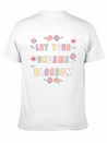 Let Your Dreams Blossom Flower Motivational Quote Lightweight Cotton T-Shirt – Daily Comfort Graphic Shirt