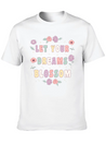 Let Your Dreams Blossom Flower Motivational Quote Lightweight Cotton T-Shirt – Daily Comfort Graphic Shirt