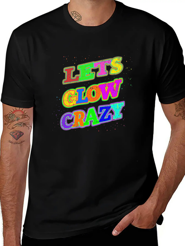 Let's Glow Crazy Lightweight Cotton T-Shirt – Daily Comfort Graphic Shirt