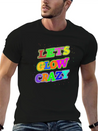 Let's Glow Crazy Lightweight Cotton T-Shirt – Daily Comfort Graphic Shirt