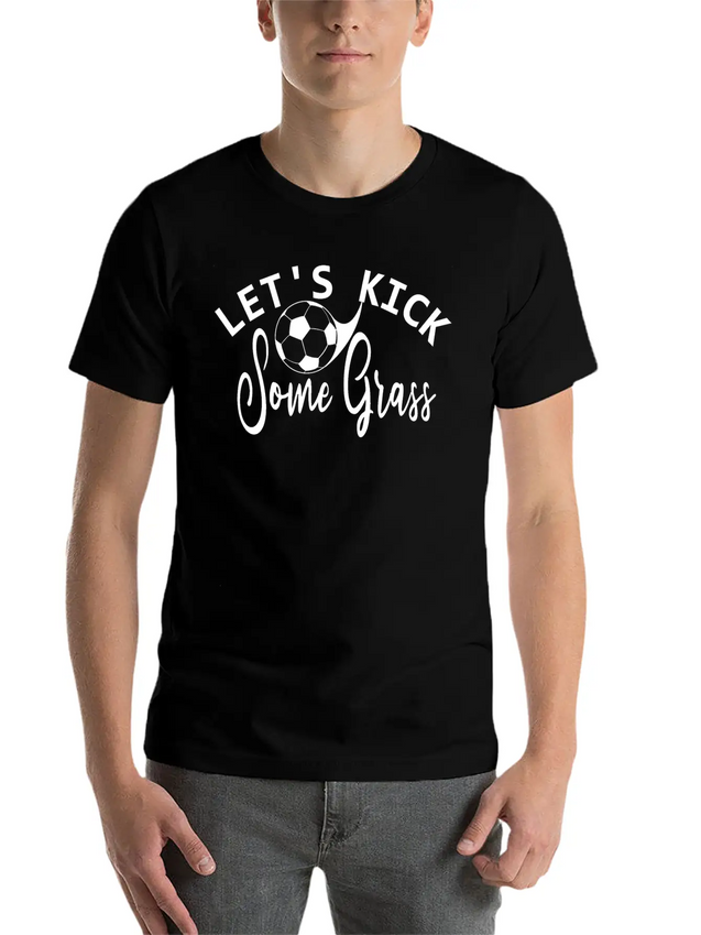 Lets Kick Some Grass - Soccer Mom Gift Lightweight Cotton T-Shirt – Daily Comfort Graphic Shirt