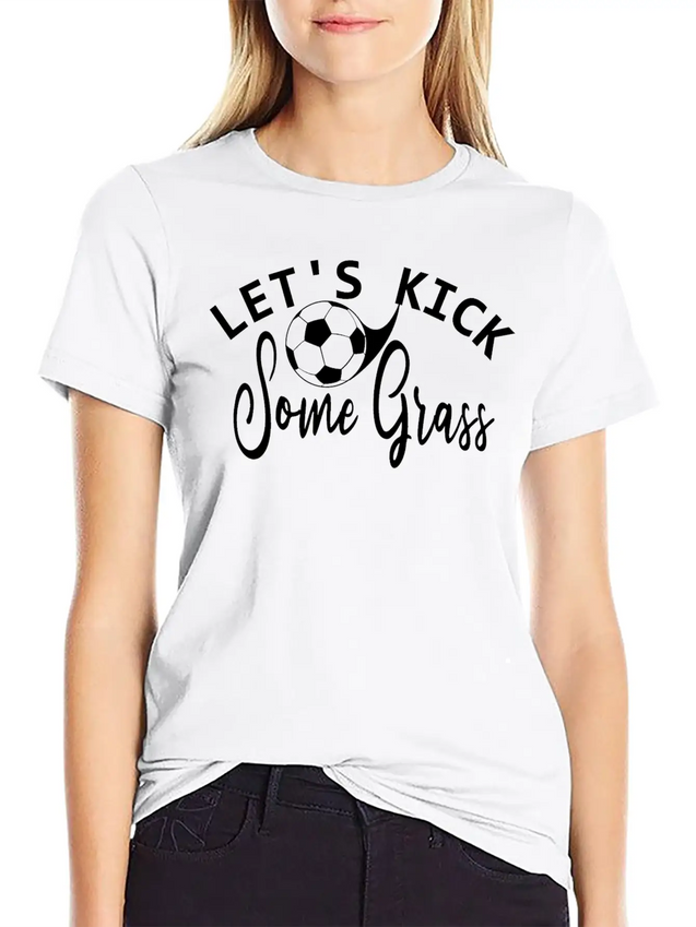 Lets Kick Some Grass - Soccer Mom Gift Lightweight Cotton T-Shirt – Daily Comfort Graphic Shirt