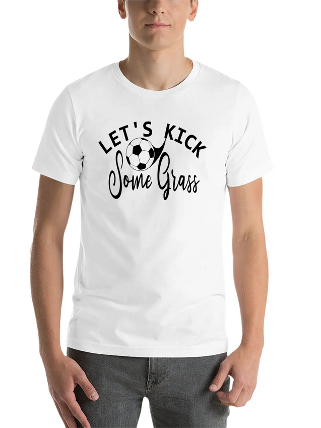 Lets Kick Some Grass - Soccer Mom Gift Lightweight Cotton T-Shirt – Daily Comfort Graphic Shirt