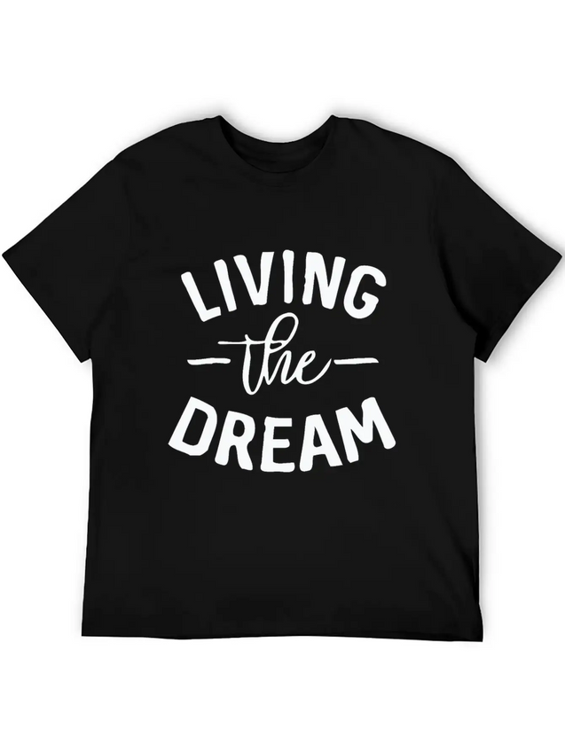 Living The Dream Lightweight Cotton T-Shirt – Daily Comfort Graphic Shirt