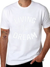 Living The Dream Lightweight Cotton T-Shirt – Daily Comfort Graphic Shirt