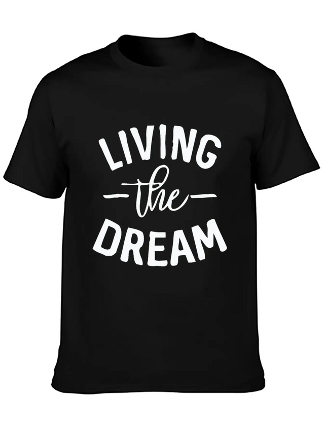 Living The Dream Lightweight Cotton T-Shirt – Daily Comfort Graphic Shirt