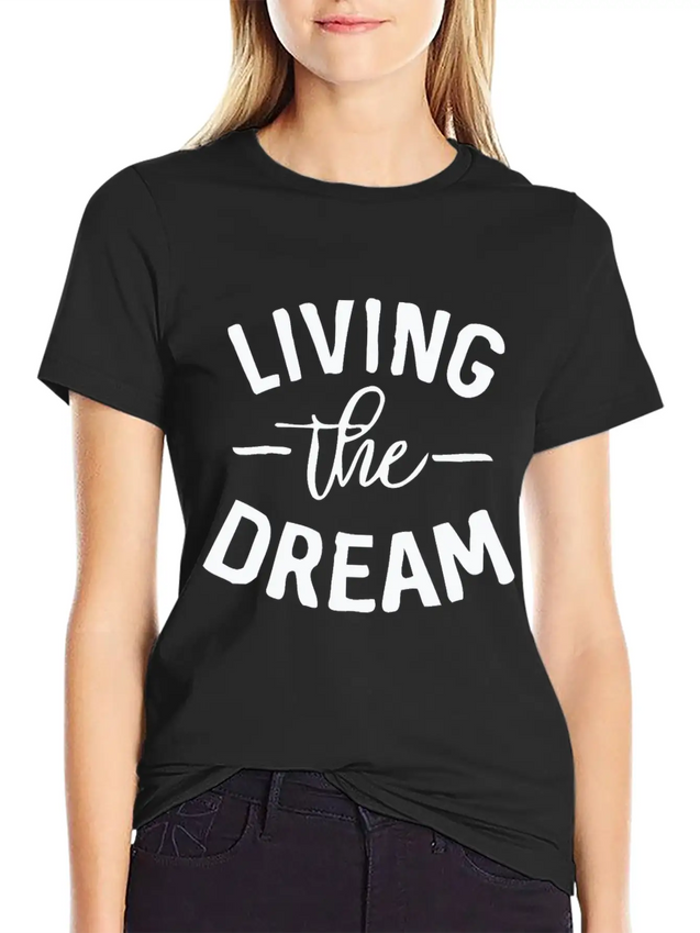 Living The Dream Lightweight Cotton T-Shirt – Daily Comfort Graphic Shirt