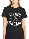 Living The Dream Lightweight Cotton T-Shirt – Daily Comfort Graphic Shirt