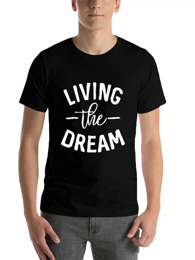 Living The Dream Lightweight Cotton T-Shirt – Daily Comfort Graphic Shirt