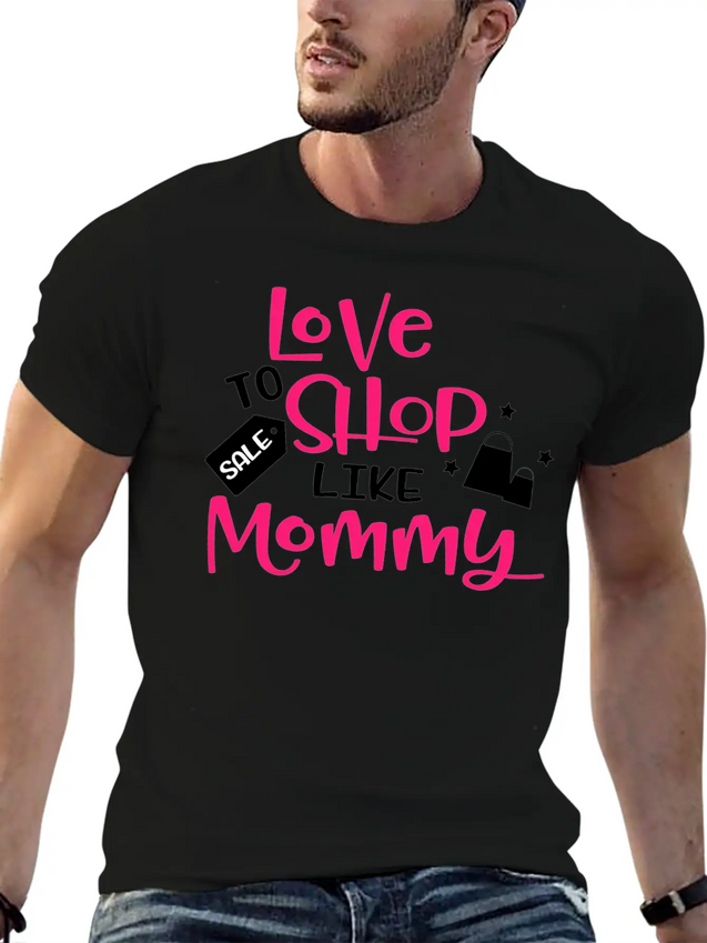 Love To Shop Mommy Lightweight Cotton T-Shirt – Daily Comfort Graphic Shirt