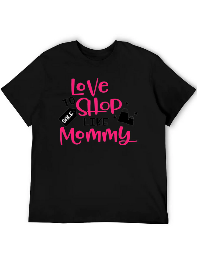 Love To Shop Mommy Lightweight Cotton T-Shirt – Daily Comfort Graphic Shirt
