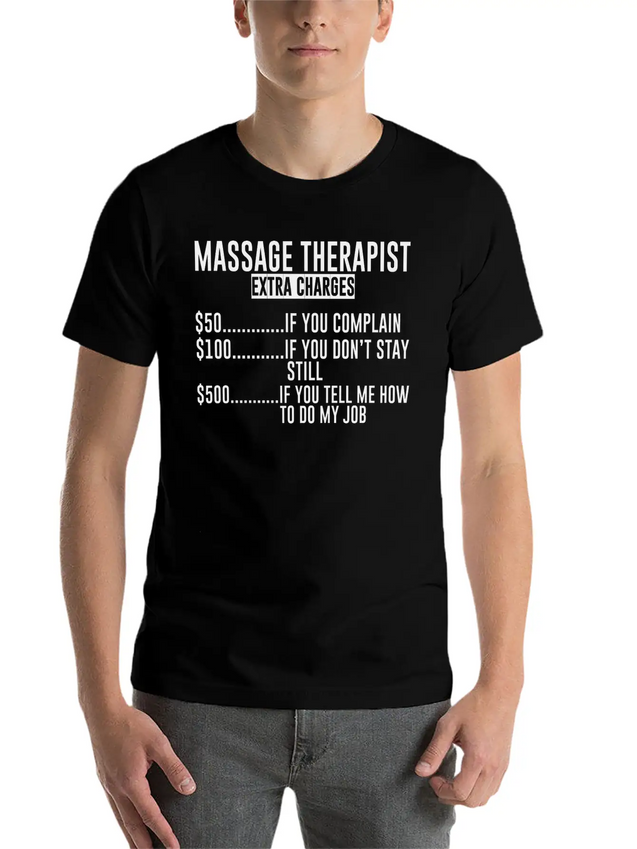 Massage Extra Charges, $50 If You Complain Lightweight Cotton T-Shirt – Daily Comfort Graphic Shirt