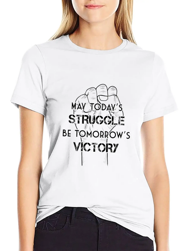 May Today's Struggle Be Tomorrow's Victory Lightweight Cotton T-Shirt – Daily Comfort Graphic Shirt