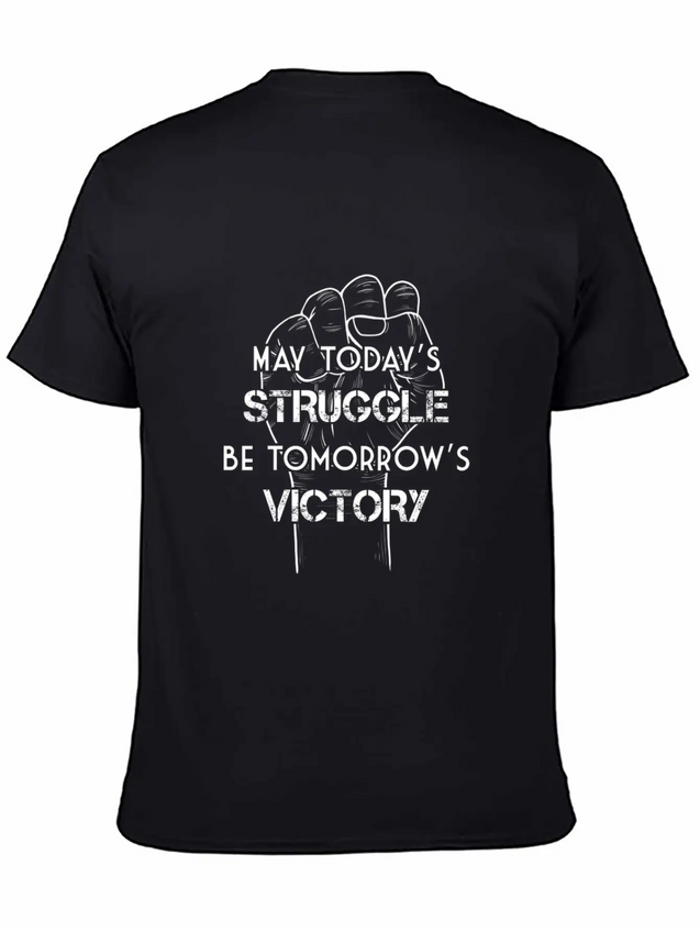 May Today's Struggle Be Tomorrow's Victory Lightweight Cotton T-Shirt – Daily Comfort Graphic Shirt