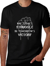 May Today's Struggle Be Tomorrow's Victory Lightweight Cotton T-Shirt – Daily Comfort Graphic Shirt