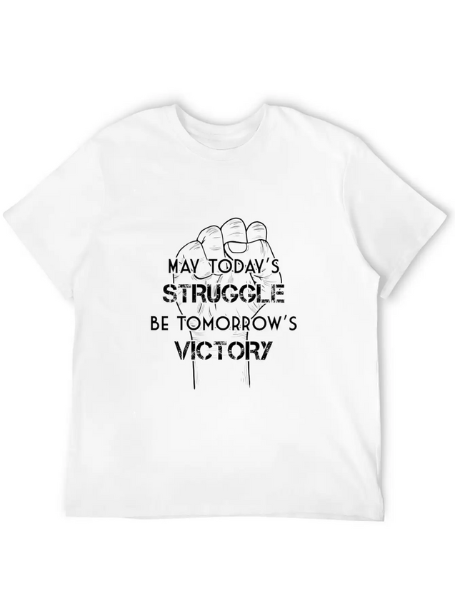 May Today's Struggle Be Tomorrow's Victory Lightweight Cotton T-Shirt – Daily Comfort Graphic Shirt