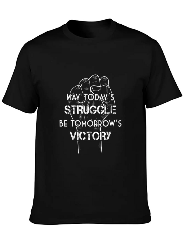 May Today's Struggle Be Tomorrow's Victory Lightweight Cotton T-Shirt – Daily Comfort Graphic Shirt