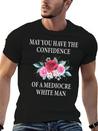 May You Have The Confidence Of A Mediocre Lightweight Cotton T-Shirt – Daily Comfort Graphic Shirt
