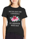 May You Have The Confidence Of A Mediocre Lightweight Cotton T-Shirt – Daily Comfort Graphic Shirt