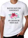 May You Have The Confidence Of A Mediocre Lightweight Cotton T-Shirt – Daily Comfort Graphic Shirt