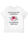 May You Have The Confidence Of A Mediocre Lightweight Cotton T-Shirt – Daily Comfort Graphic Shirt