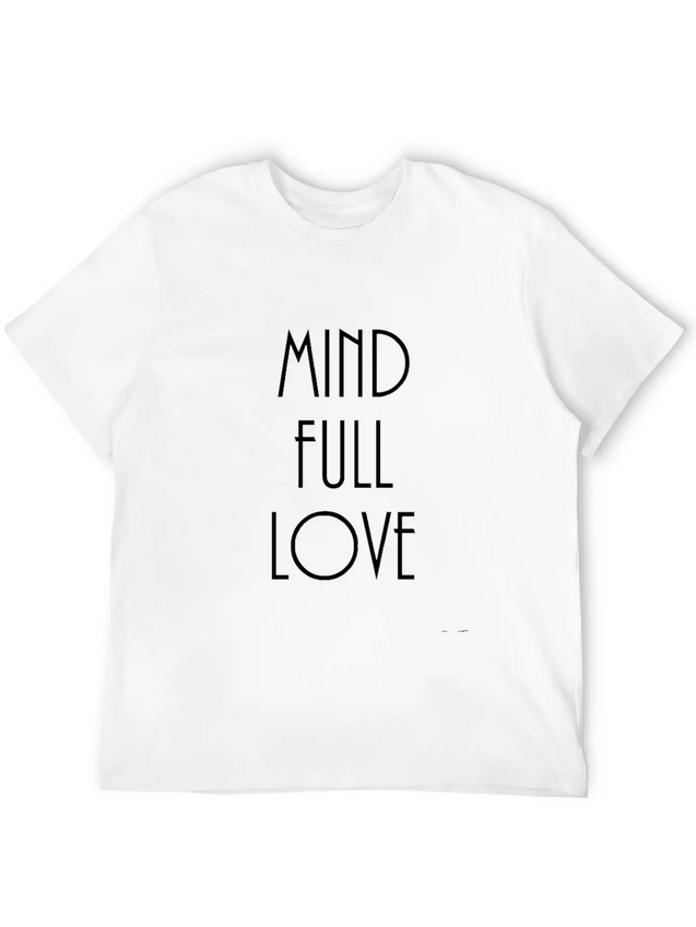 Mindful-mindfulllove Lightweight Cotton T-Shirt – Daily Comfort Graphic Shirt