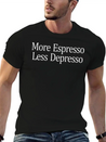 More Espresso - Less Depresso - Lightweight Cotton T-Shirt – Daily Comfort Graphic Shirt