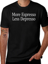 More Espresso - Less Depresso - Lightweight Cotton T-Shirt – Daily Comfort Graphic Shirt